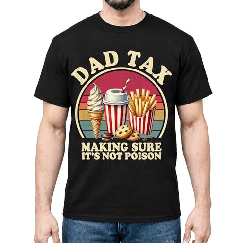 Dad Tax Making Sure It’s Not Poison Shirt