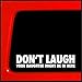 Sticker Connection | Don't Laugh Your Daughter Might Be in Here | Bumper Sticker Decal for Car, Truck, SUV, Window, Bumper, 4x4, Windshield | 1.5