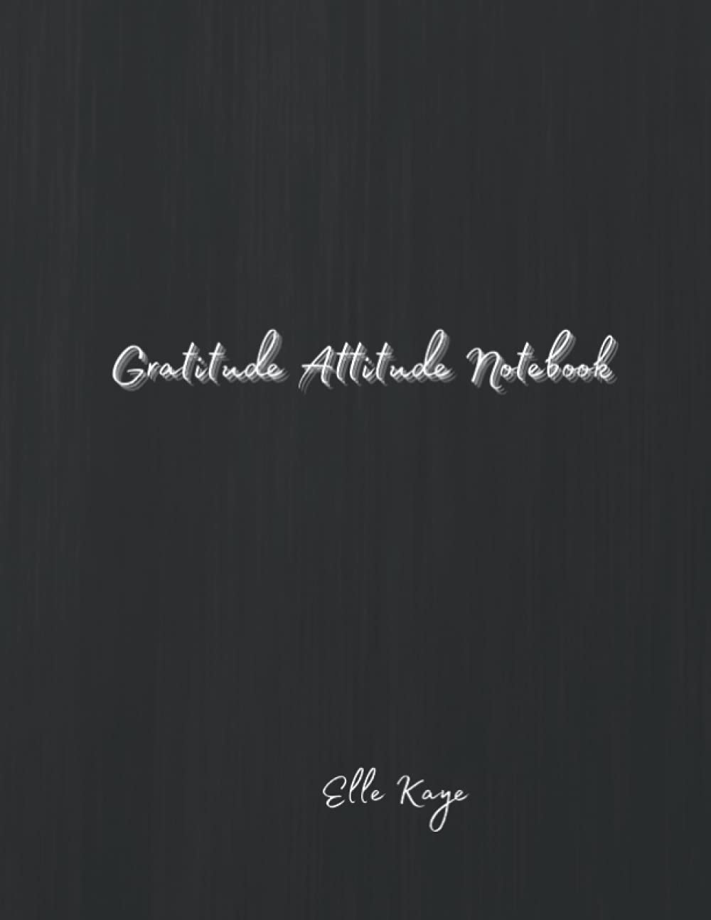 Gratitude Attitude Notebook: Slate Gratitude Journal Notebook 8.5x11 103 pages