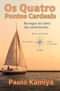 Livro Os Quatro Pontos Cardeais: Navegue ao sabor dos sentimentos.