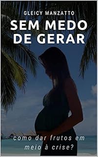 Livro Sem medo de Gerar! : Como dar frutos em meio à crise?