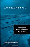 Awakenings: The Story of the Kate Chopin Revival (Southern Literary Studies) by Bernard Koloski