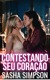 Livro Contestando seu coração (Série Paixões profissionais)