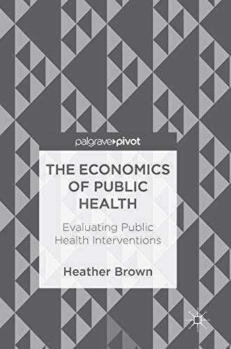 R.E.A.D The Economics of Public Health: Evaluating Public Health Interventions EPUB