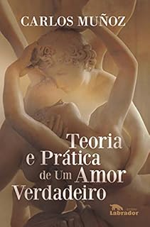 Livro Teoria e prática de um amor verdadeiro