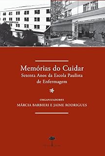 Livro Memórias do cuidar: setenta anos da escola paulista de enfermagem