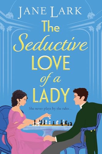 The Seductive Love of a Lady: An addictively passionate Regency romance perfect for fans of Beverley Watts, Eloisa James and Bridgerton (The Marlow Family Secrets, 2)