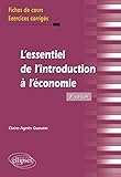 L'essentiel de l'introduction à l'économie : Fiches de cours, exercices corrigés by