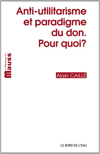 Anti-utilitarisme et paradigme du don