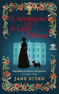 Livro A Investigação de Lady Helena (Mistérios de Scott-De Quincy Livro 1)