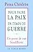 Pour faire la paix en temps de guerre : Un point de vue bouddhiste by 