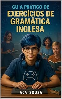 Livro Guia Prático de Exercícios De Gramática Inglesa: Exercícios do dia a dia para aprender inglês de forma fácil, rápida e definitiva
