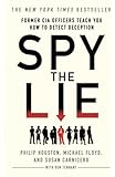 Spy the Lie: Former CIA Officers Teach You How to Detect Deception