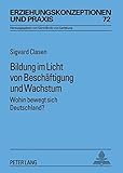 Image de Bildung im Licht von Beschäftigung und Wachstum: Wohin bewegt sich Deutschland? (Erziehungskonzeptionen und Praxis) (German Edition)