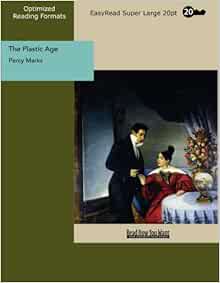 The Plastic Age (EasyRead Super Large 20pt Edition): Marks, Percy