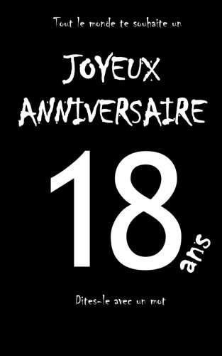 Joyeux anniversaire - 18 ans: Livre d'or à écrire - taille S - Noir (French Edition) by Maverick Teleti
