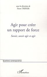 Agir pour créer un rapport de force