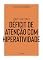 Livro Coleção Saúde da Mente - Como lidar com o Déficit de Atenção com Hiperatividade