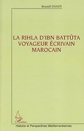 La  Rihla d'Ibn Battûta, voyageur écrivain marocain