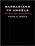 Barbarians to Angels: The Dark Ages Reconsidered