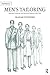 Men's Tailoring: Bespoke, Theatrical and Historical Tailoring 1830-1950 by