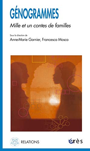 Génogrammes : Mille et un contes de familles by Anne-Marie Garnier, Francesca Mosca, Jean-Claude Benoit, Marie-Christine Cabié