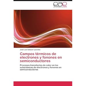 Campos térmicos de electrones y fonones en semiconductores: Procesos transitorios de calor en los subsistemas de electrones y fonones en semiconducto