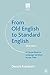 From Old English to Standard English: A Course Book in Language Variations Across Time (Studies in English Language, 9)
