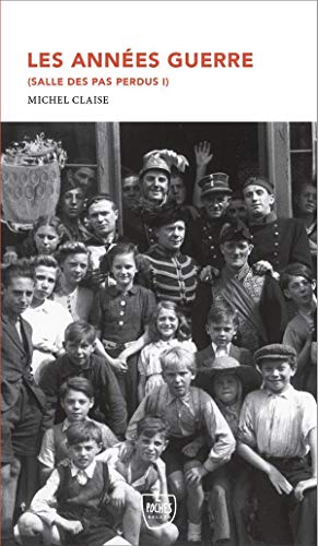 Salle des pas perdus: 01: Les années guerre