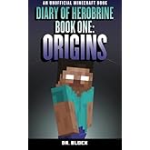 Diary of Herobrine: Origins (an unofficial Minecraft book) (The Herobrine Story)