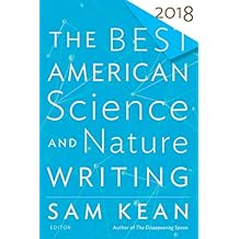 The Best American Science and Nature Writing 2018 (The Best American Series ®)