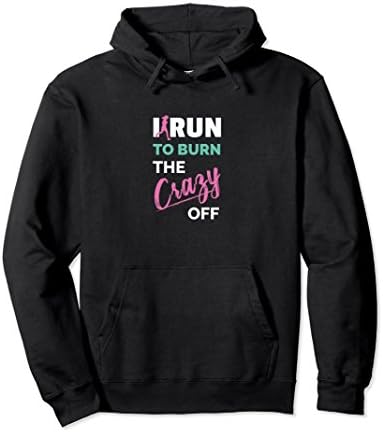 Unisex Funny Running Hoodie I Run To Burn The Crazy Off Workout Large Black