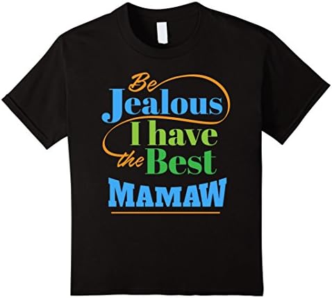 Kids Be Jealous I Have The Best Mamaw T-Shirt Gift For Grandma 12 Black