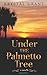 Under the Palmetto Tree: A Novella by Krystal Grant