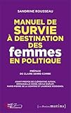 Manuel de survie à destination des femmes en politique (Essais) (French Edition) by 