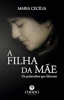 Livro A Filha da Mãe, os bocadinhos que faltavam