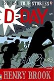 True Stories of D-Day (Usborne True Stories) (Usborne True Stories)