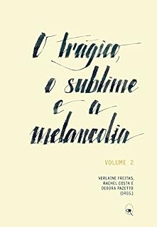 Livro O trágico, o sublime e a melancolia - volume 2