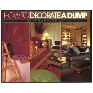 How to Decorate a Dump