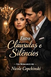 Livro Entre Cláusulas e Silêncios: Um romance sobre escolhas, poder e amor