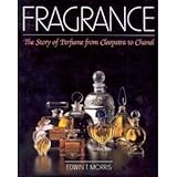 Fragrance: The Story of Perfume from Cleopatra to Chanel