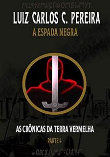 Livro AS CRÔNICAS DA TERRA VERMELHA - Livro 4 - A ESPADA NEGRA