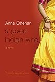 A Good Indian Wife: A Novel by Anne Cherian
