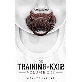 The Training of KX12: Volume One