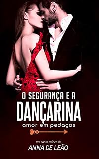 Livro O Segurança e a Dançarina: Amor em pedaços