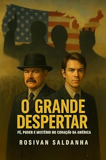 Livro O GRANDE DESPERTAR: FÉ, PODER E MISTÉRIO NO CORAÇÃO DA AMÉRICA