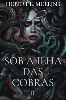 Livro Sob a Ilha das Cobras (A saga sob um Olimpo despedaçado Livro 2)