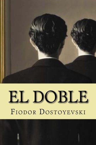 El Doble (Spanish Edition) : Dostoyevsky, Fyodor: Amazon.com.mx: Libros