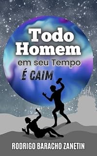 Livro Todo Homem em seu Tempo é Caim : Enfrente Suas Sombras e Descubra o Caminho para a Redenção