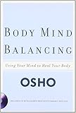 Body Mind Balancing: Using Your Mind to Heal Your Body